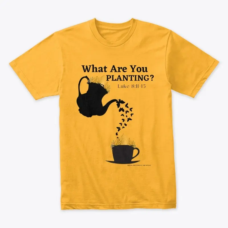 What Are You Planting (Black)