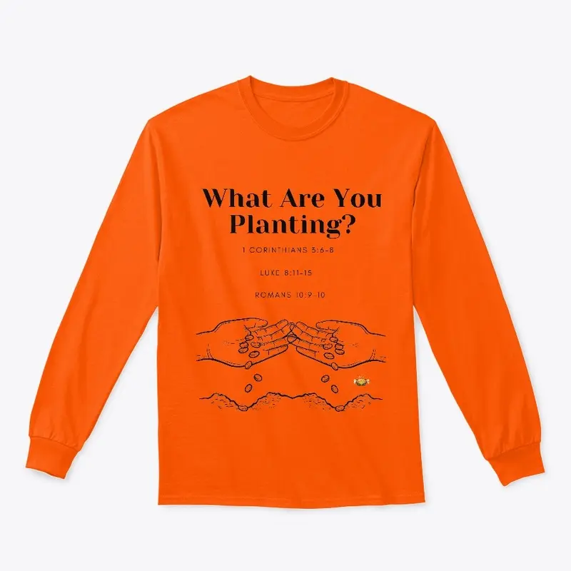 What Are You Planting (Unisex B)