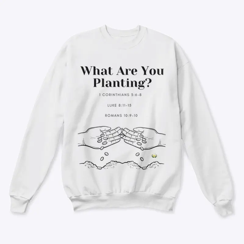 What Are You Planting (Unisex B)