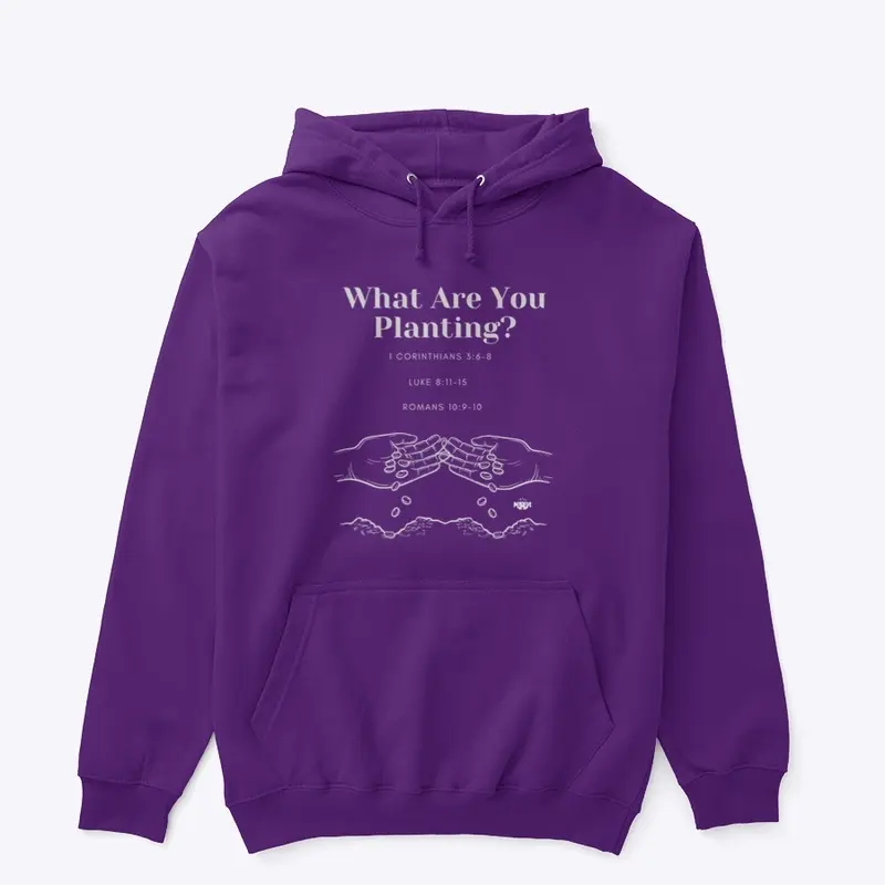 What Are You Planting (Unisex W) 